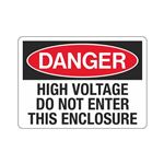 Danger High Voltage Do Not Enter This Enclosure - 10" x 14" Sign